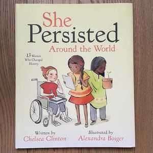 She Persisted Around the World 13 Women Who Changed History Hardcover